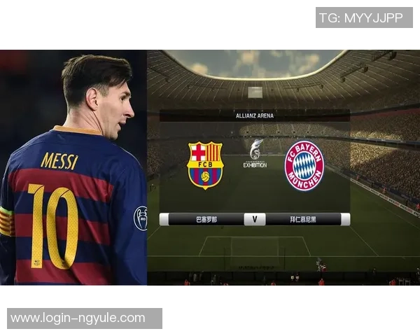 巴萨与拜仁激战正酣文字直播全程回顾精彩瞬间与战术分析